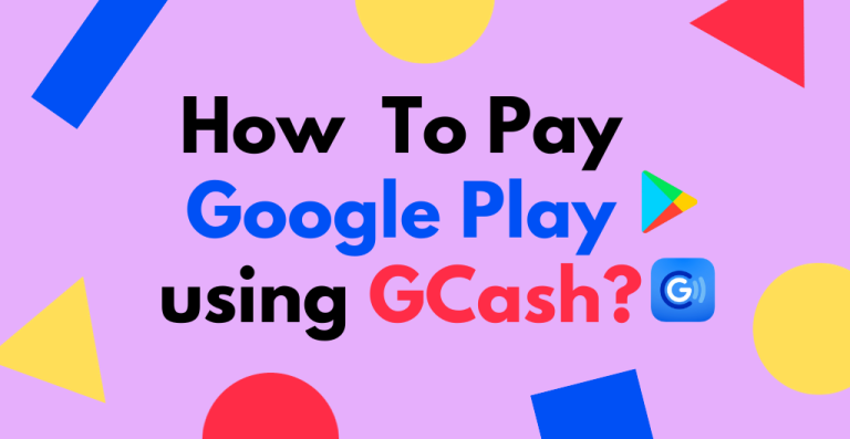 Quick Guide On How To Pay Google Play Using GCash