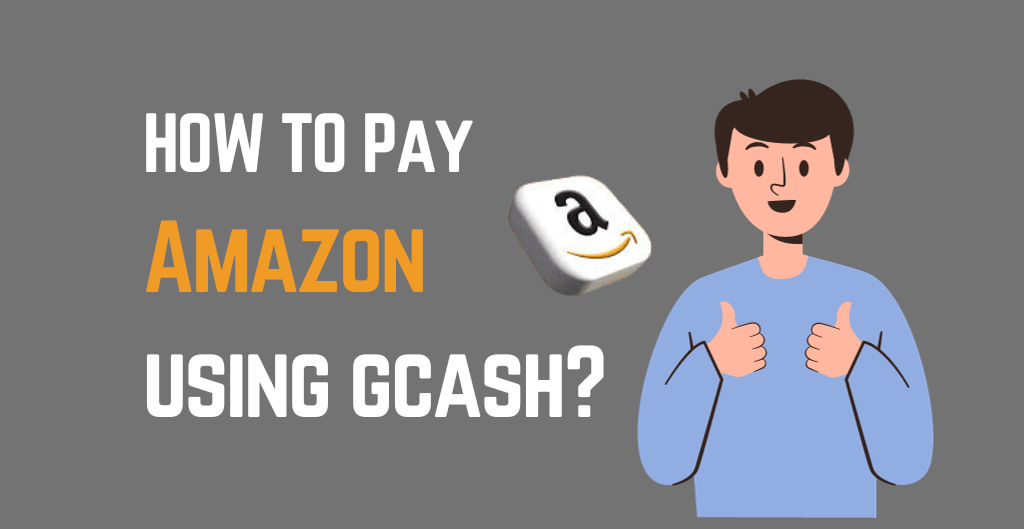 How To Pay Amazon Using GCash